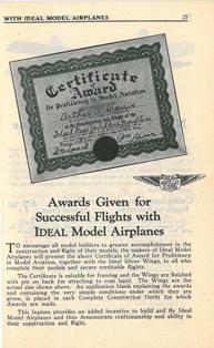 This advertisement in the 1928 Ideal Catalogue encourages model builders and pilots to submit proof that their models, built from an Ideal kit, flew to certain standards. (Source: National Model Aviation Museum Archives, Manufacturers and Companies Collection #0043 [“Awards Given for Successful Flight,” How to Build and Fly Model Airplanes, Ideal Aeroplane & Supply Co., Inc., 1928, pg. 25.])